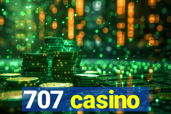 707 casino